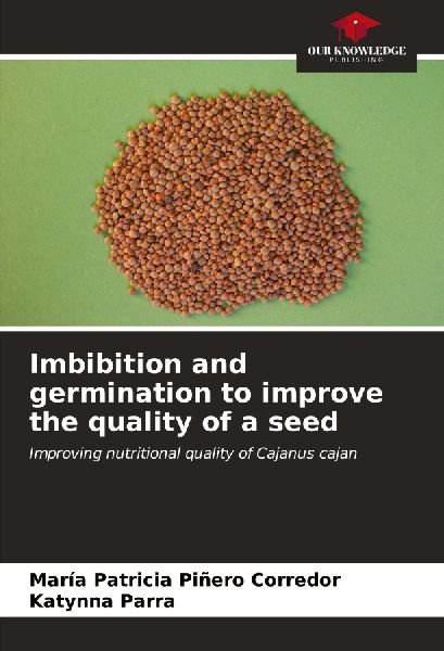 Imbibition and germination to improve the quality of a seed: Improving nutritional quality of Cajanus cajan