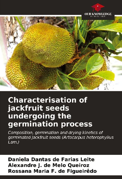 Characterisation of jackfruit seeds undergoing the germination process: Composition, germination and drying kinetics of germinated jackfruit seeds (Artocarpus heterophyllus Lam.)