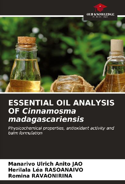ESSENTIAL OIL ANALYSIS OF Cinnamosma madagascariensis: Physicochemical properties, antioxidant activity and balm formulation