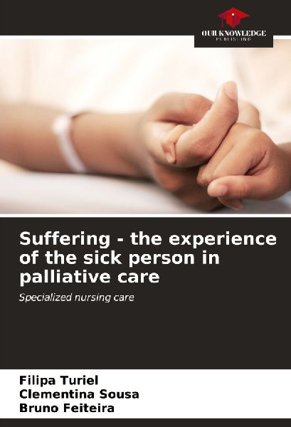 Suffering - the experience of the sick person in palliative care: Specialized nursing care