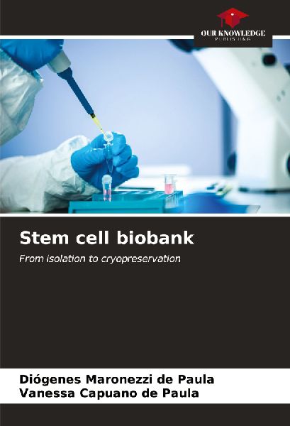Stem cell biobank: From isolation to cryopreservation
