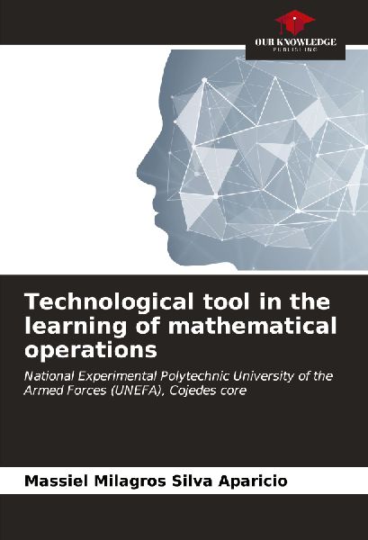 Technological tool in the learning of mathematical operations: National Experimental Polytechnic University of the Armed Forces (UNEFA), Cojedes core