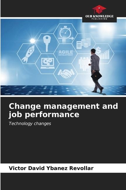 Change management and job performance: Technology changes