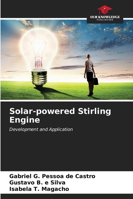 Solar-powered Stirling Engine: Development and Application