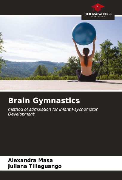 Brain Gymnastics: method of stimulation for infant Psychomotor Development