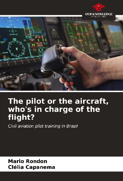 The pilot or the aircraft, whos in charge of the flight?: Civil aviation pilot training in Brazil