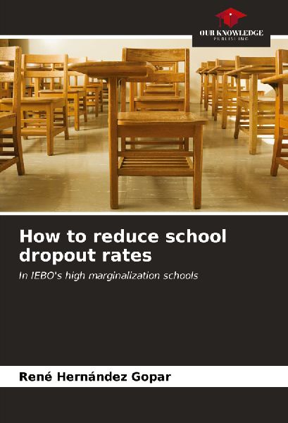 How to reduce school dropout rates: In IEBOs high marginalization schools