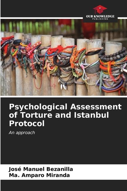 Psychological Assessment of Torture and Istanbul Protocol: An approach