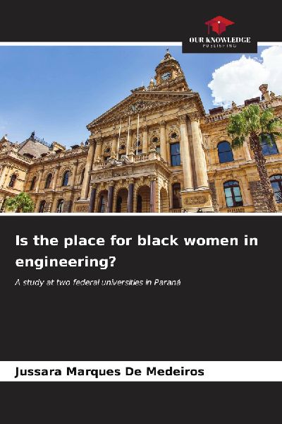 Is the place for black women in engineering?: A study at two federal universities in Paraná