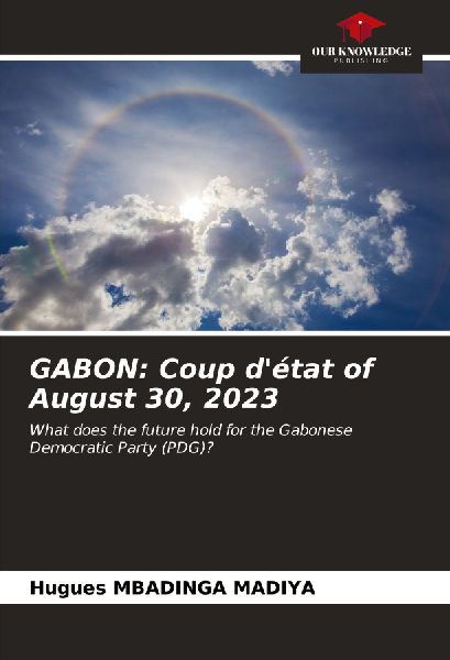 GABON: Coup détat of August 30, 2023: What does the future hold for the Gabonese Democratic Party (PDG)?