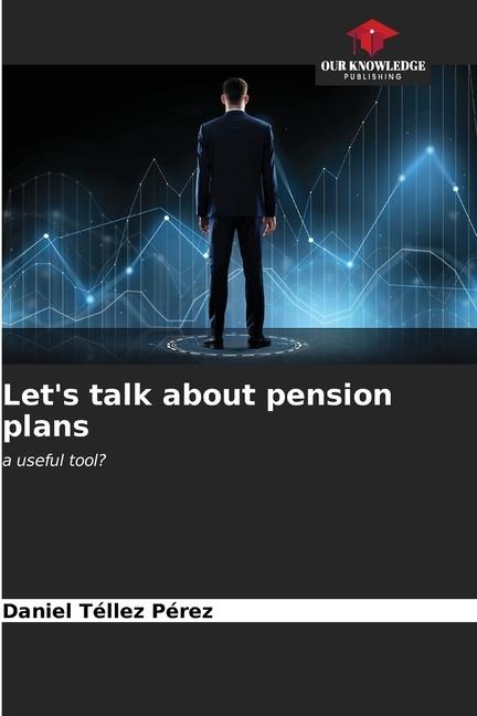 Lets talk about pension plans: a useful tool?