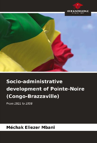 Socio-administrative development of Pointe-Noire (Congo-Brazzaville): From 1921 to 1958
