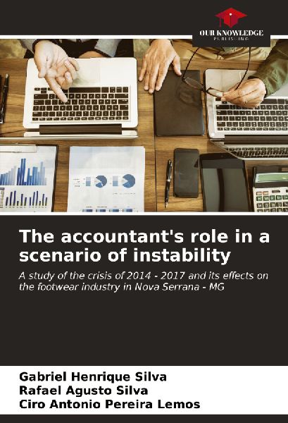 The accountants role in a scenario of instability: A study of the crisis of 2014 - 2017 and its effects on the footwear industry in Nova Serrana - MG