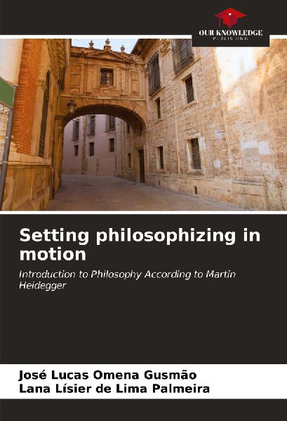 Setting philosophizing in motion: Introduction to Philosophy According to Martin Heidegger