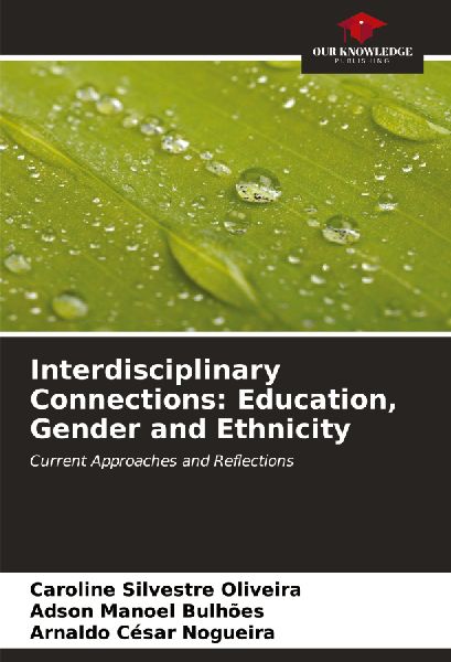 Interdisciplinary Connections: Education, Gender and Ethnicity: Current Approaches and Reflections