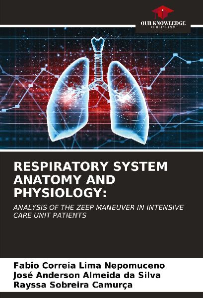 RESPIRATORY SYSTEM ANATOMY AND PHYSIOLOGY:: ANALYSIS OF THE ZEEP MANEUVER IN INTENSIVE CARE UNIT PATIENTS