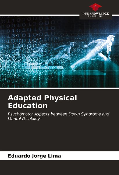 Adapted Physical Education: Psychomotor Aspects between Down Syndrome and Mental Disability