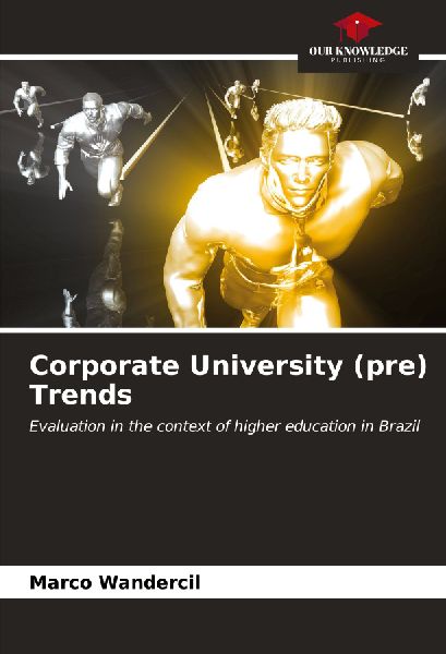 Corporate University (pre) Trends: Evaluation in the context of higher education in Brazil