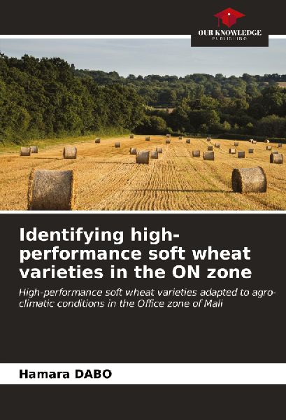 Identifying high-performance soft wheat varieties in the ON zone: High-performance soft wheat varieties adapted to agro-climatic conditions in the Office zone of Mali