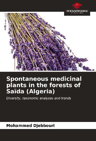 Spontaneous medicinal plants in the forests of Saïda (Algeria): Diversity, taxonomic analyses and trends