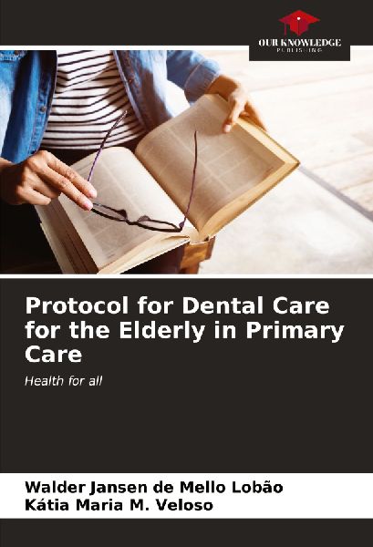 Protocol for Dental Care for the Elderly in Primary Care: Health for all