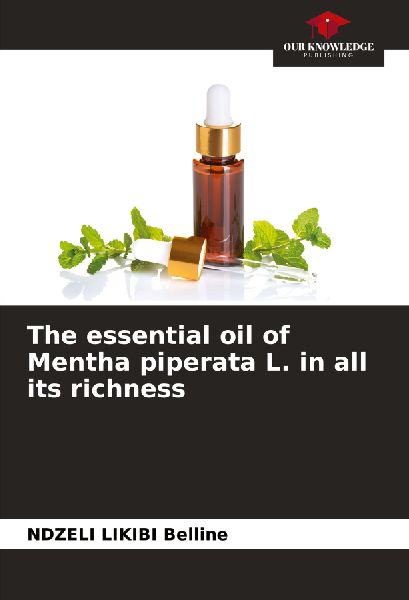 The essential oil of Mentha piperata L. in all its richness