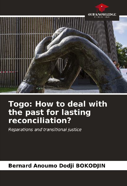 Togo: How to deal with the past for lasting reconciliation?: Reparations and transitional justice