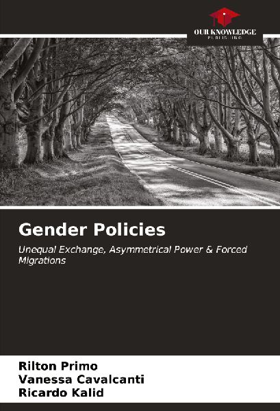 Gender Policies: Unequal Exchange, Asymmetrical Power & Forced Migrations