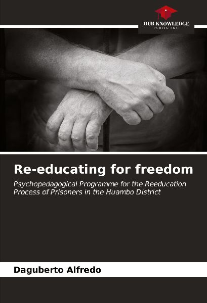 Re-educating for freedom: Psychopedagogical Programme for the Reeducation Process of Prisoners in the Huambo District