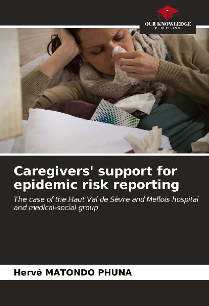 Caregivers support for epidemic risk reporting: The case of the Haut Val de Sèvre and Mellois hospital and medical-social group