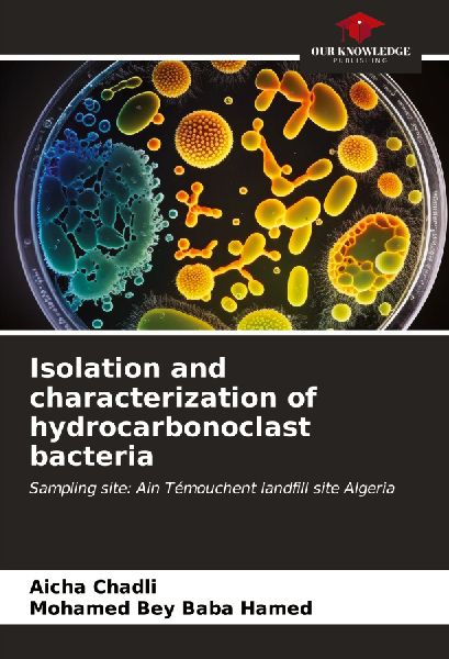 Isolation and characterization of hydrocarbonoclast bacteria: Sampling site: Ain Témouchent landfill site Algeria