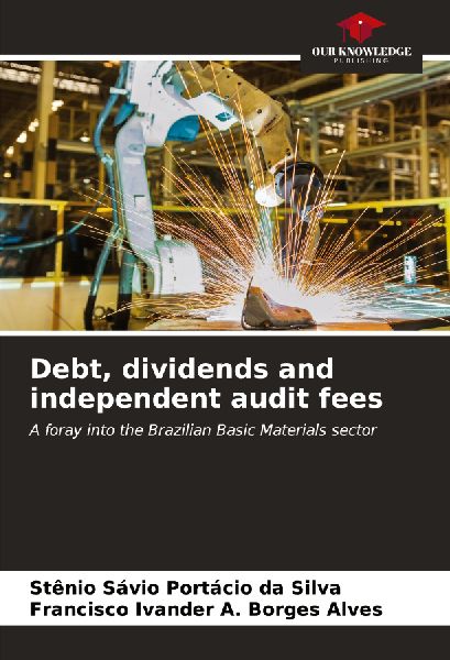 Debt, dividends and independent audit fees: A foray into the Brazilian Basic Materials sector