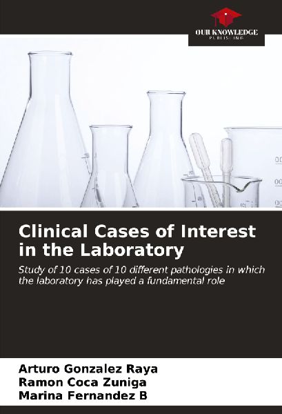 Clinical Cases of Interest in the Laboratory: Study of 10 cases of 10 different pathologies in which the laboratory has played a fundamental role