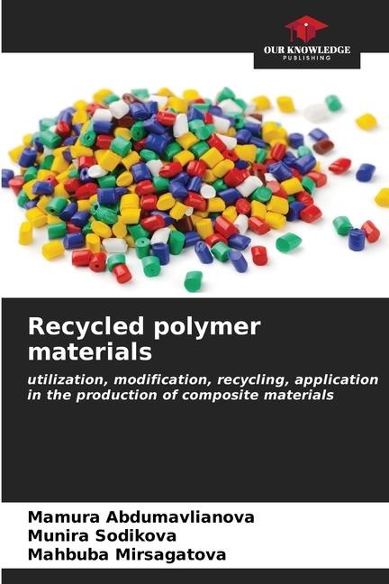Recycled polymer materials: utilization, modification, recycling, application in the production of composite materials