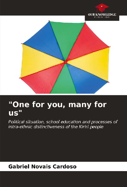 One for you, many for us: Political situation, school education and processes of intra-ethnic distinctiveness of the Kiriri people