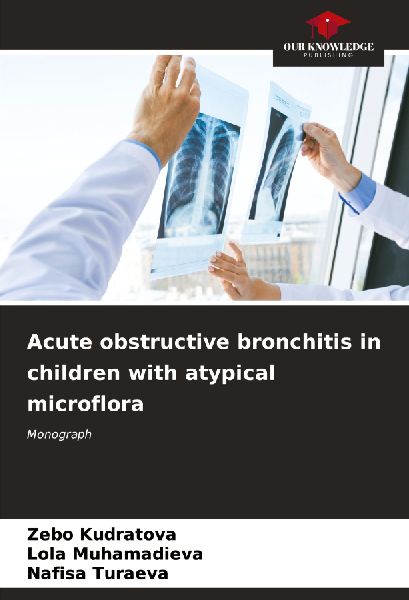 Acute obstructive bronchitis in children with atypical microflora: Monograph