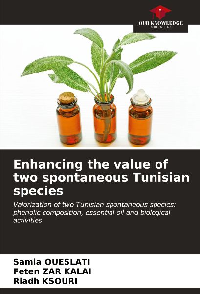 Enhancing the value of two spontaneous Tunisian species: Valorization of two Tunisian spontaneous species: phenolic composition, essential oil and biological activities