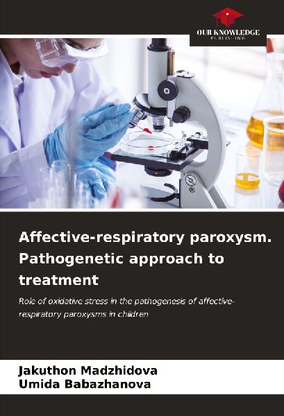 Affective-respiratory paroxysm. Pathogenetic approach to treatment: Role of oxidative stress in the pathogenesis of affective-respiratory paroxysms in children