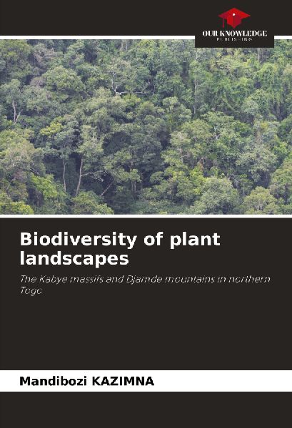 Biodiversity of plant landscapes: The Kabye massifs and Djamde mountains in northern Togo