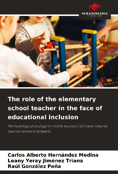The role of the elementary school teacher in the face of educational inclusion: Methodological strategy to modify teachers attitudes towards Special Educational Needs