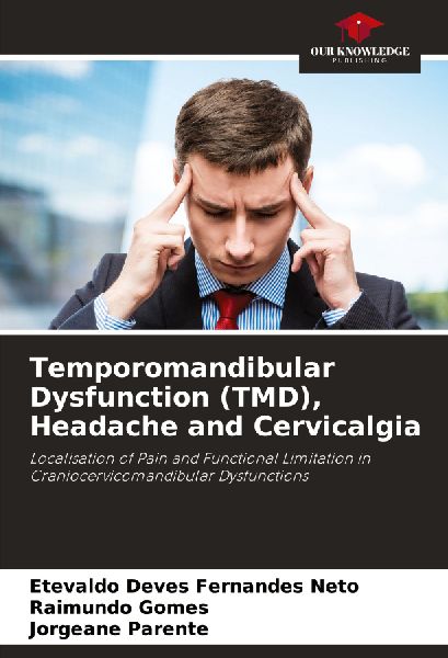 Temporomandibular Dysfunction (TMD), Headache and Cervicalgia: Localisation of Pain and Functional Limitation in Craniocervicomandibular Dysfunctions