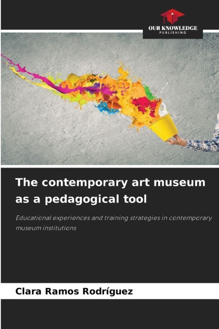 The contemporary art museum as a pedagogical tool: Educational experiences and training strategies in contemporary museum institutions