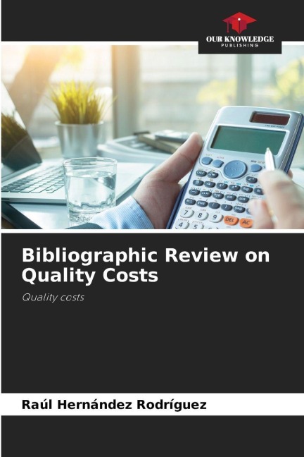 Bibliographic Review on Quality Costs: Quality costs
