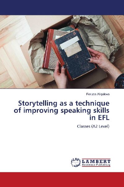 Storytelling as a technique of improving speaking skills in EFL: Classes (A2 Level)