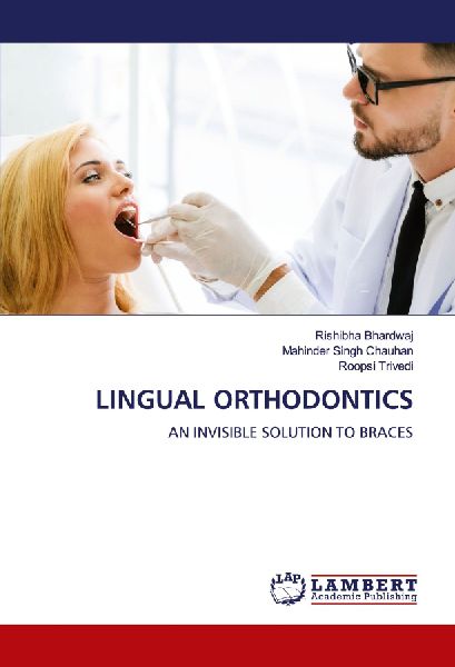 LINGUAL ORTHODONTICS: AN INVISIBLE SOLUTION TO BRACES