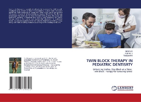 TWIN BLOCK THERAPY IN PEDIATRIC DENTISRTY: Unlocking Smiles, One Block at a Time: Twin Block Therapy for Growing Grins!