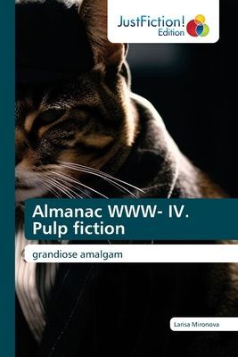 Almanac WWW- IV. Pulp fiction: grandiose amalgam