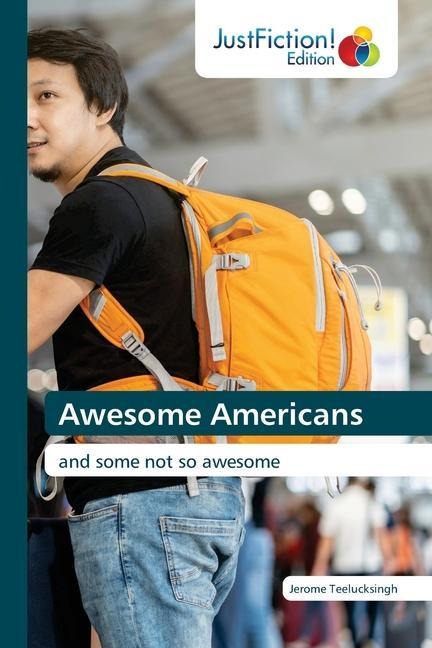 Awesome Americans: and some not so awesome