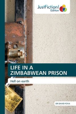 LIFE IN A ZIMBABWEAN PRISON: Hell on earth