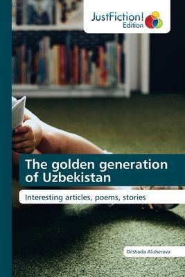 The golden generation of Uzbekistan: Interesting articles, poems, stories